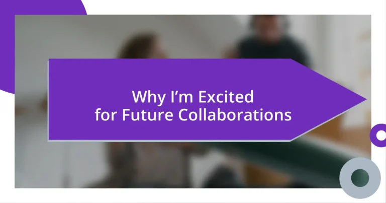 Why I’m Excited for Future Collaborations