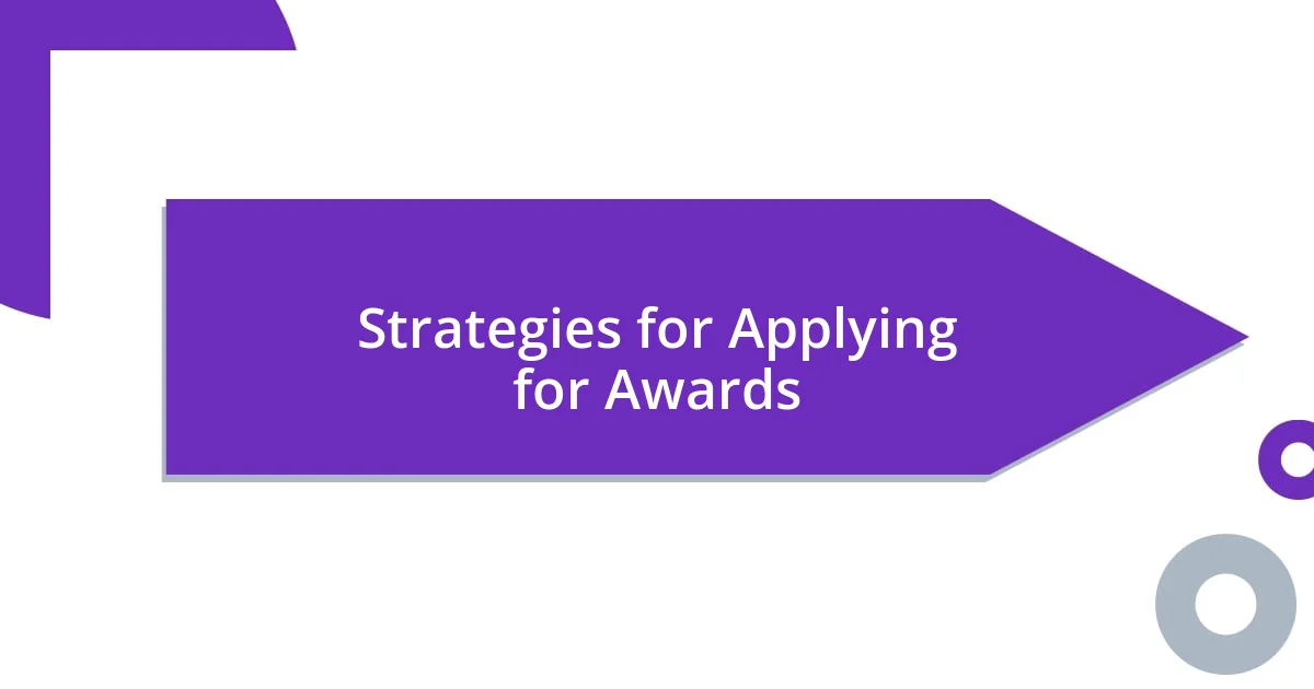 Strategies for Applying for Awards