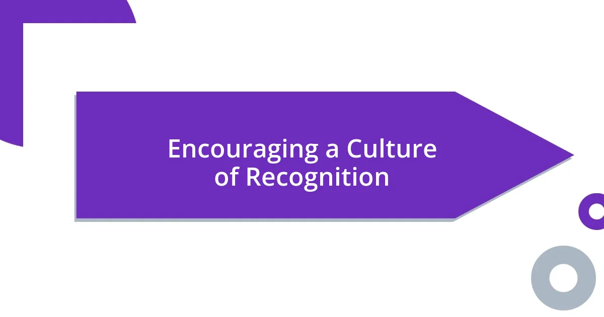 Encouraging a Culture of Recognition