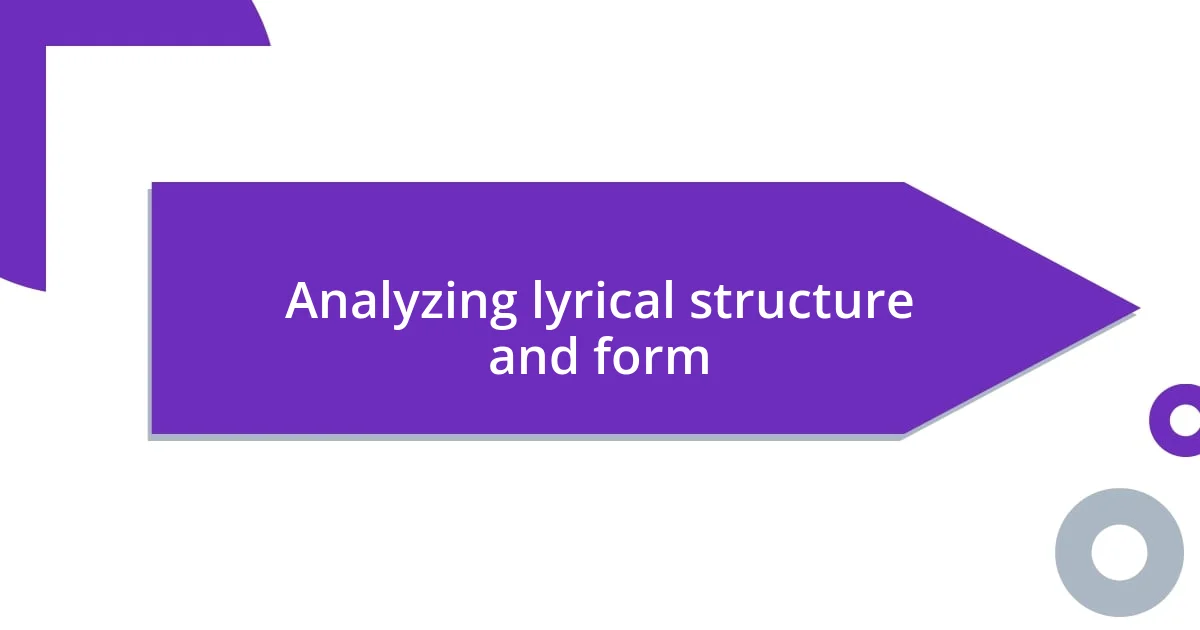 Analyzing lyrical structure and form