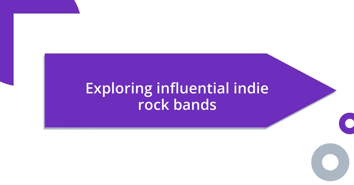 Exploring influential indie rock bands