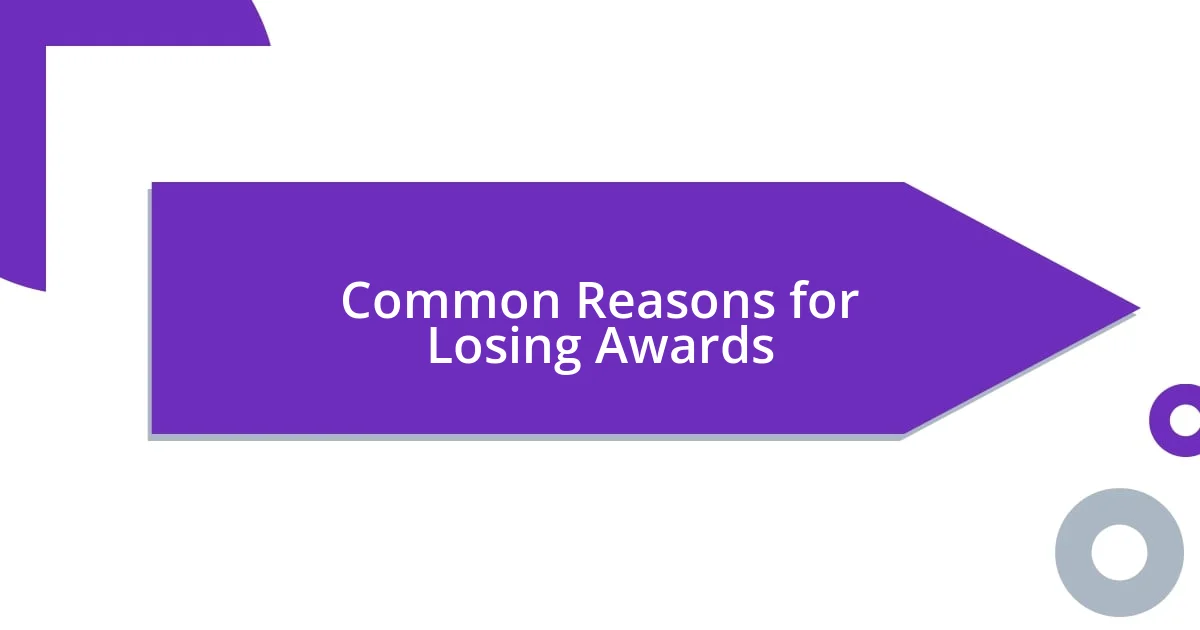 Common Reasons for Losing Awards