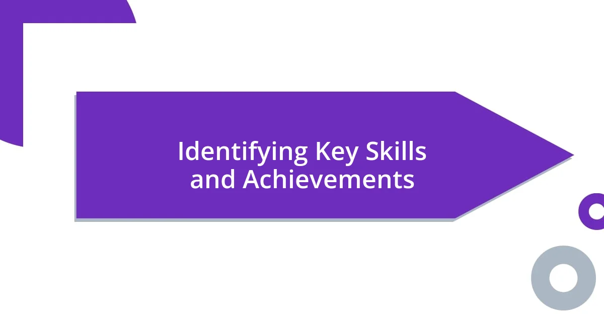 Identifying Key Skills and Achievements